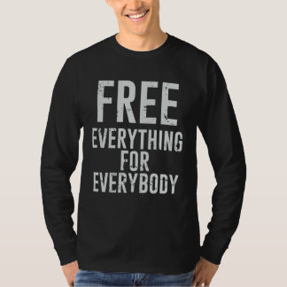 Free Everything For Everybody Nerd Geek Graphic T-shirt