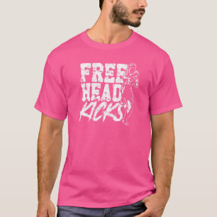 Free Head Kicks Mma Muay Thai Taekwondo Fighter K T-shirt