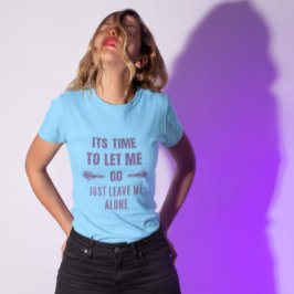 Free Holiday Enjoy Life Leave Me Alone T-Shirt