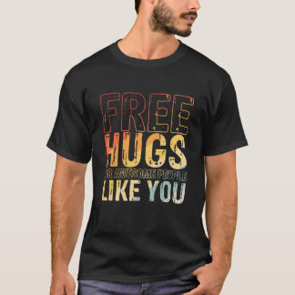 Free Hugs Gezegde Hug Geweldige Festival 2 T-shirt