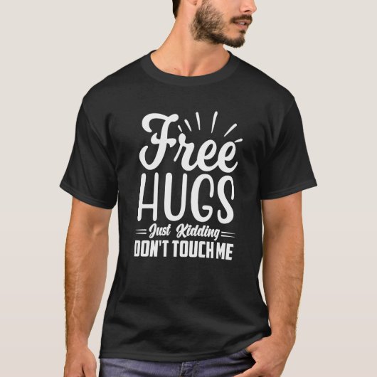 Free Hugs Just Kidding Don't Touch Me Premium_31 T-shirt (Voorkant)