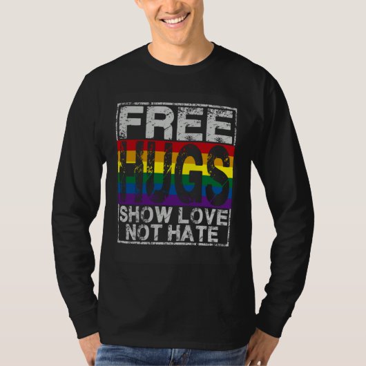 Free Hugs Show Love Not Hate  Inspirational Idea T-shirt (Voorkant)