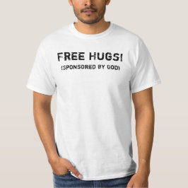 Free Hugs! (Sponsored by God) T-shirt