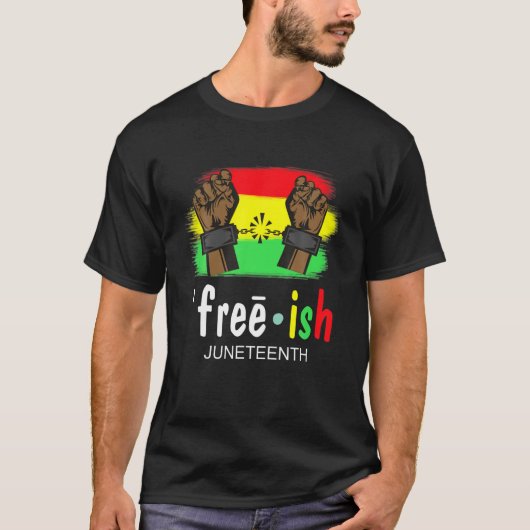 Free-Ish Junenth Black History sinds 1865 T-shirt (Voorkant)