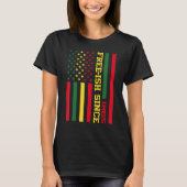 Free Ish Since 1865 Black History Melanin Afro Afr T-shirt (Voorkant)