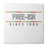 Free-ish Since 1865 Juneteenth Freedom Tegeltje (Voorkant)