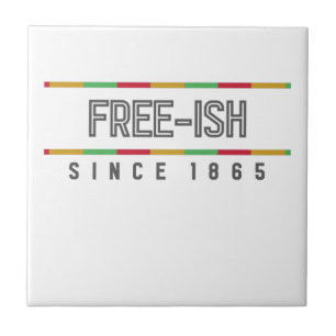 Free-ish Since 1865 Juneteenth Freedom Tegeltje