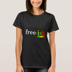 Free-ish Sinds 1865 Zwarte Vrouwen Mannen Juneteen T-shirt