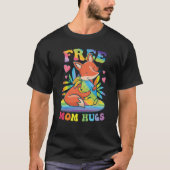 Free Mom Hugs  3 T-shirt (Voorkant)
