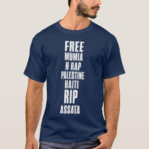 Free Mumia H Rap Palestina Haïti Rip Assata vriend T-shirt