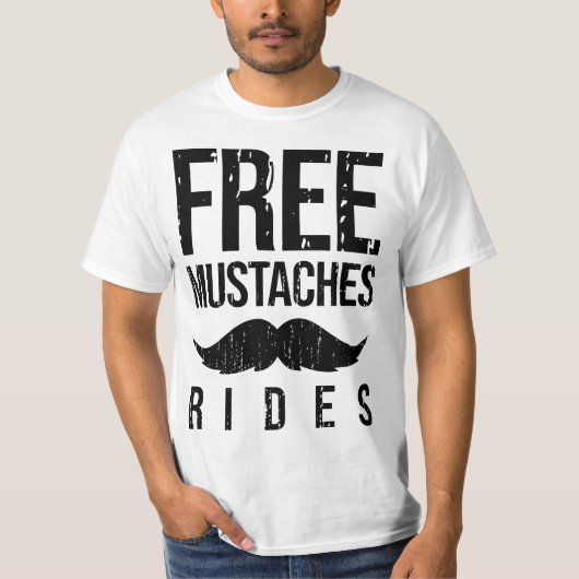 Free Mustache Rides Funny T-shirt (Voorkant)