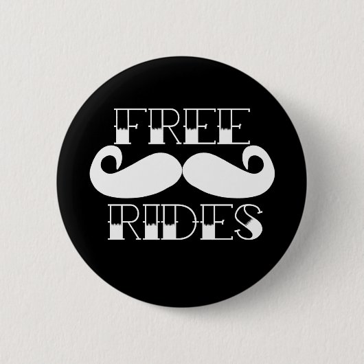 Free Mustache Rides Ronde Button 5,7 Cm (Voorkant)