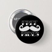 Free Mustache Rides Ronde Button 5,7 Cm (Voorkant /achterkant)