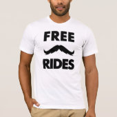 Free Mustache Rides T-shirt (Voorkant)