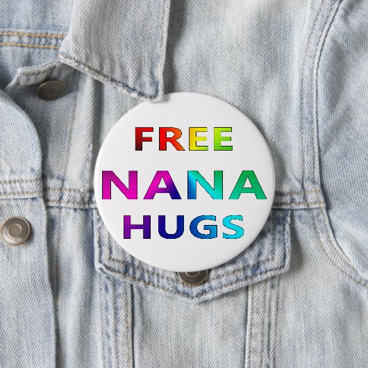 Free Nana Hugs LGBT LGBTQ Pride Rainbbow Button (In situ)