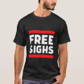 Free Sighs Free Hugs Parody Grumpy Bad Attitude T-shirt (Voorkant)