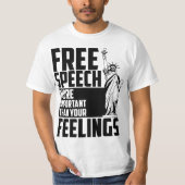 Free Speech More Important Than Your Feelings Gift T-shirt (Voorkant)