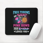 Free Throws Or Pink Bows Your Brother Loves You Ge Muismat (Met muis)