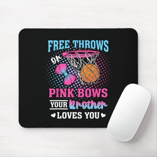 Free Throws Or Pink Bows Your Brother Loves You Ge Muismat (Met muis)