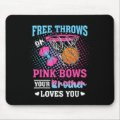 Free Throws Or Pink Bows Your Brother Loves You Ge Muismat (Voorkant)