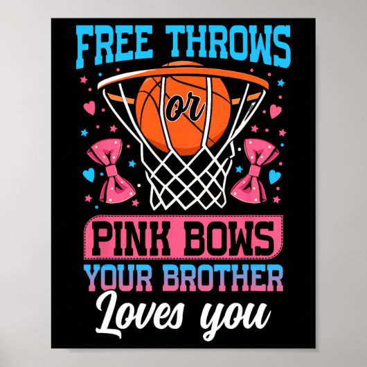 Free Throws Or Pink Bows Your Brother Loves You Ge Poster (Voorkant)