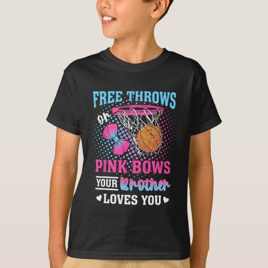 Free Throws Or Pink Bows Your Brother Loves You Ge T-shirt (Voorkant)