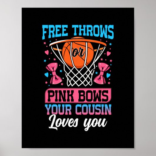 Free Throws Or Pink Bows Your Cousin Loves You Gen Poster (Voorkant)