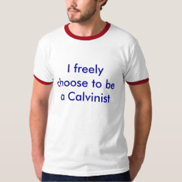 Free-will Calvinist T-shirt