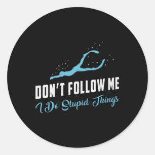 Freediving volg me niet dom-dingen-freediver ronde sticker