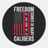 Freedom Comes In Many Calibers - Funny Pro Gun (on Ronde Sticker (Voorkant)