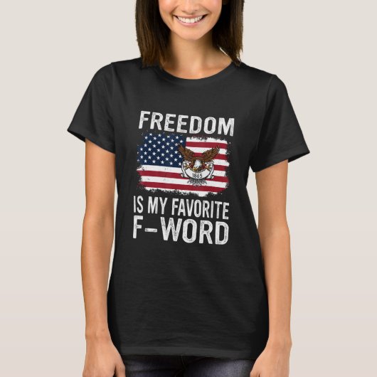 Freedom Favorite F Word America Libertarian Conser T-shirt (Voorkant)