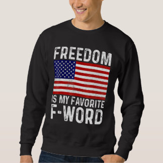 Freedom Favorite F Word America Libertarian Conser Trui