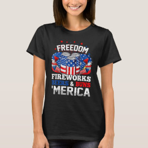 Freedom Fireworks Beers Buns Merica 4th of July P T-shirt