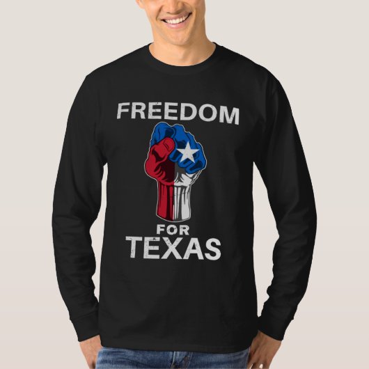 Freedom for Texas Texan Pride Fist T-shirt (Voorkant)