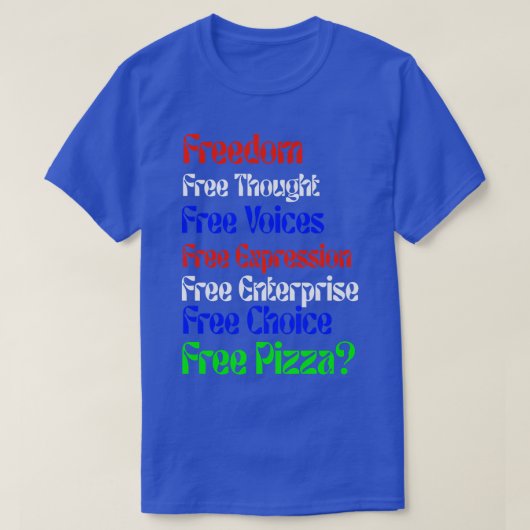 Freedom Funny Free Pizza Novelty T-shirt (Design voorkant)