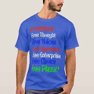 Freedom Funny Free Pizza Novelty T-shirt