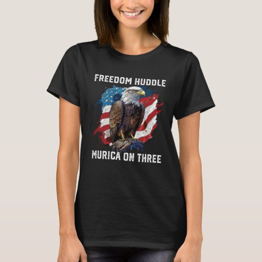 Freedom Huddle Murica On Three Fourth Of July Amer T-shirt (Voorkant)