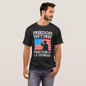 Freedom Isn't Free I Paid For It US Veteran T-shirt (Voorkant volledig)