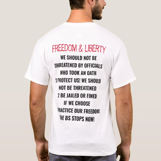 "FREEDOM & LIBERTY-, THE BS STOPS NOW" COVID19.202 T-SHIRT (Achterkant)