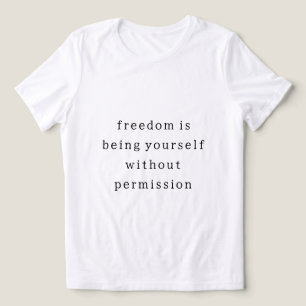 Freedom life quote motivatie T-shirt