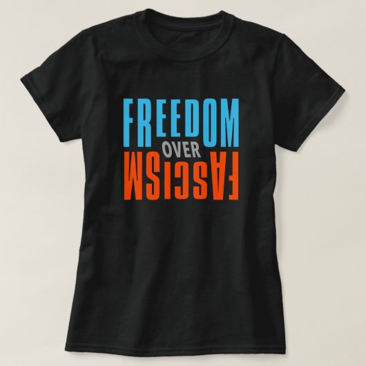 Freedom Over Fascism Shirt - Dark (Design voorkant)