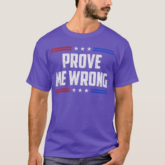 Freedom Prove Me Wrong Funny Jokes Men Women Boys  T-shirt (Voorkant)