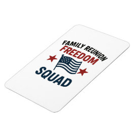 Freedom Squad Family Reunion Shirt – USA Patriotic Magneet