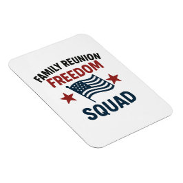 Freedom Squad Family Reunion Shirt – USA Patriotic Magneet