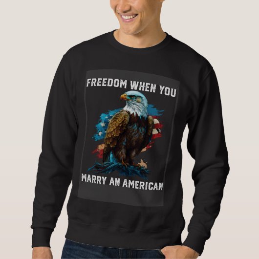 Freedom When You Marry An American Fourth Of July  Trui (Voorkant)