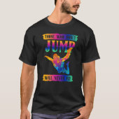 Freefly Those Who Don´t Jump Will Never Fly Skydiv T-shirt (Voorkant)