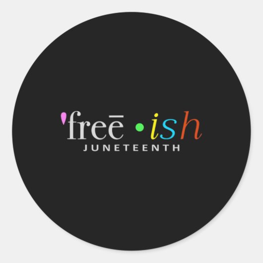 Freeish Black History Juneteenth Celebration Funny Ronde Sticker (Voorkant)