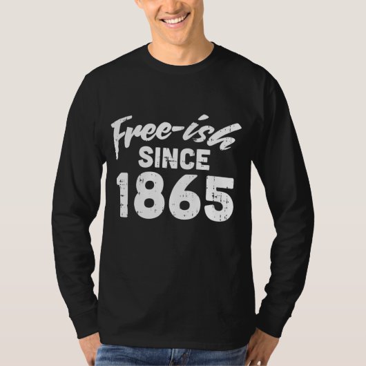 Freeish from 1865 Black History Maandag Pride Prot T-shirt (Voorkant)