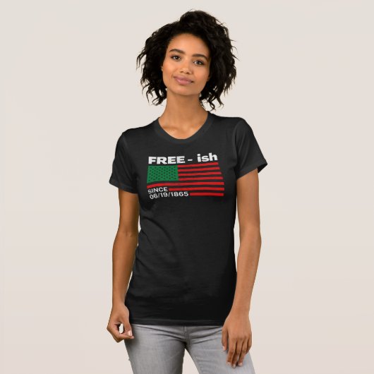 Freeish from 1865, Junteenth Black History T-Shi T-shirt (Voorkant volledig)
