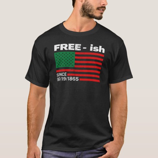 Freeish from 1865, Junteenth Black History T-shirt (Voorkant)